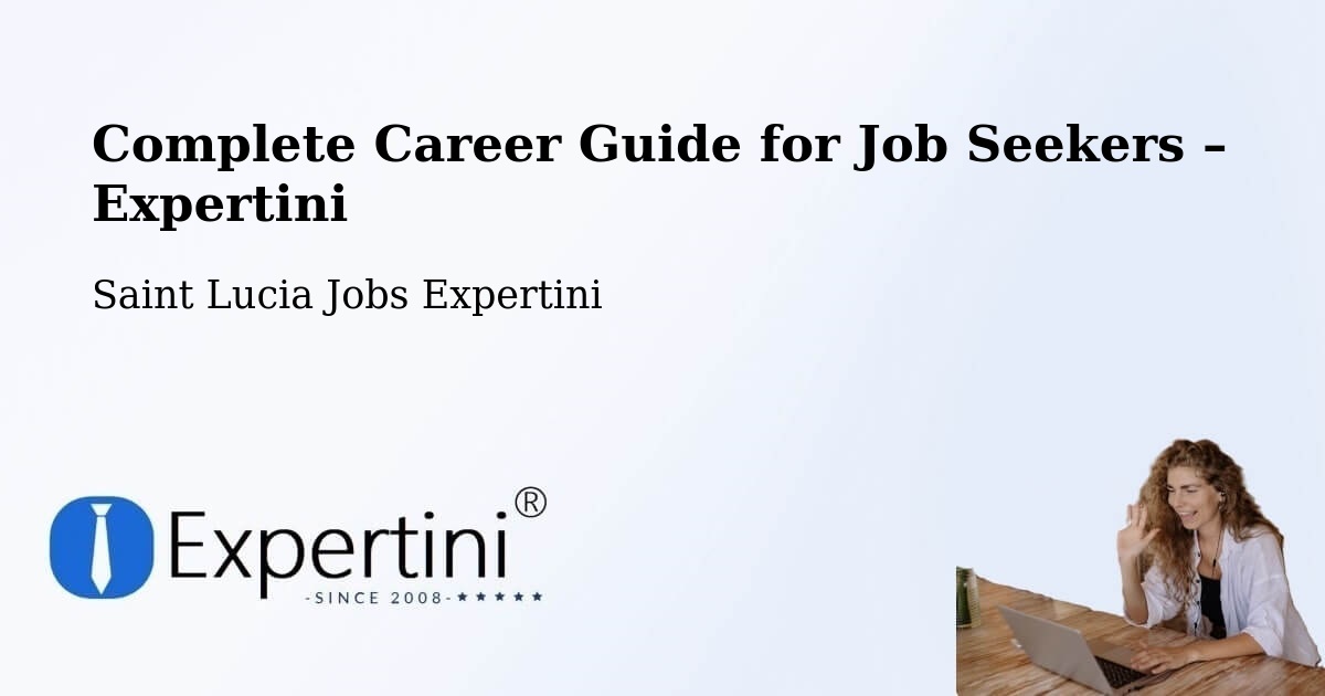 Career Guide for Job Seekers – Toraille - Toraille, Saint Lucia Jobs Expertini