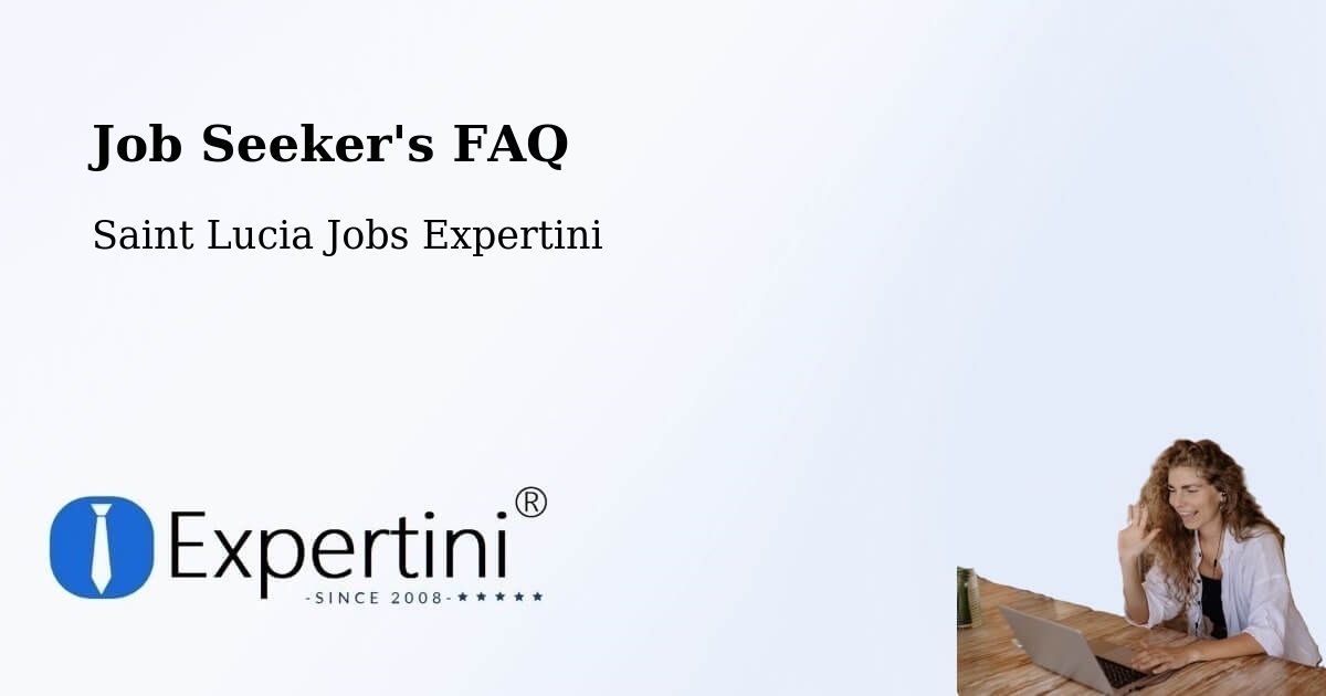 Job Seeker FAQ – Toraille - Saint Lucia Jobs Expertini